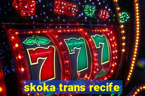 skoka trans recife